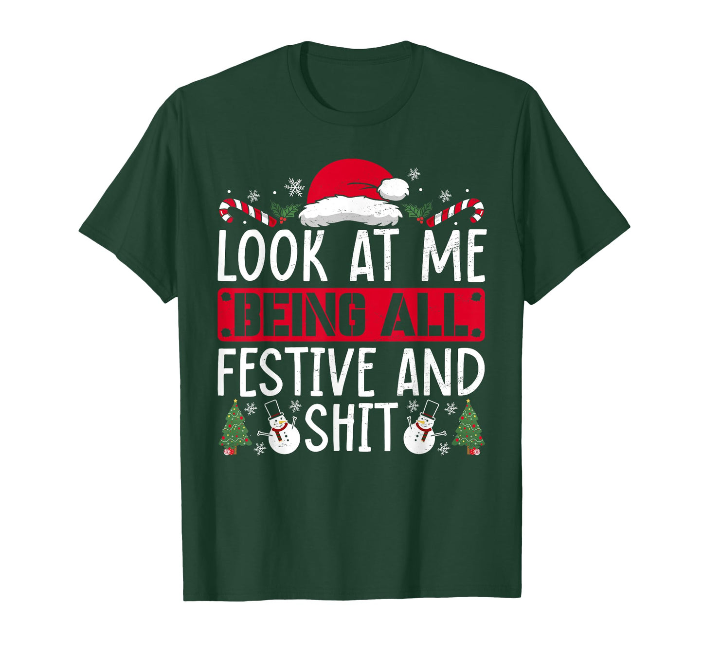 Look At Me Being All Festive And Shit Humorous Christmas T-Shirt