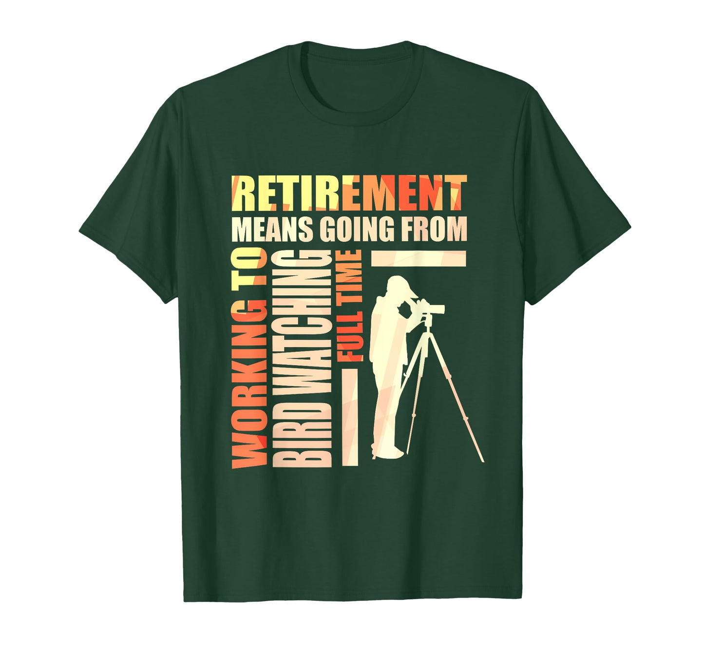 Cute Retirement Means Going From Working To Bird Watching T-Shirt