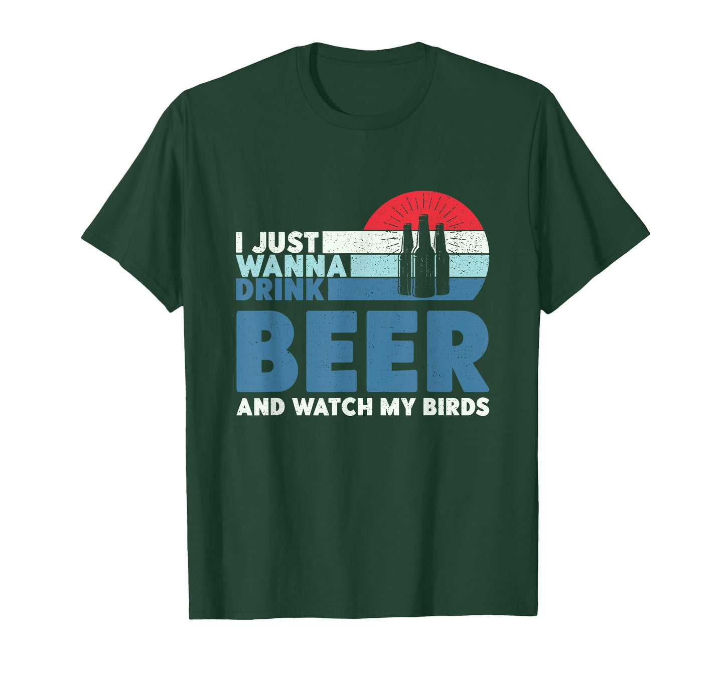 I just wanna drink beer and watch my birds T-Shirt