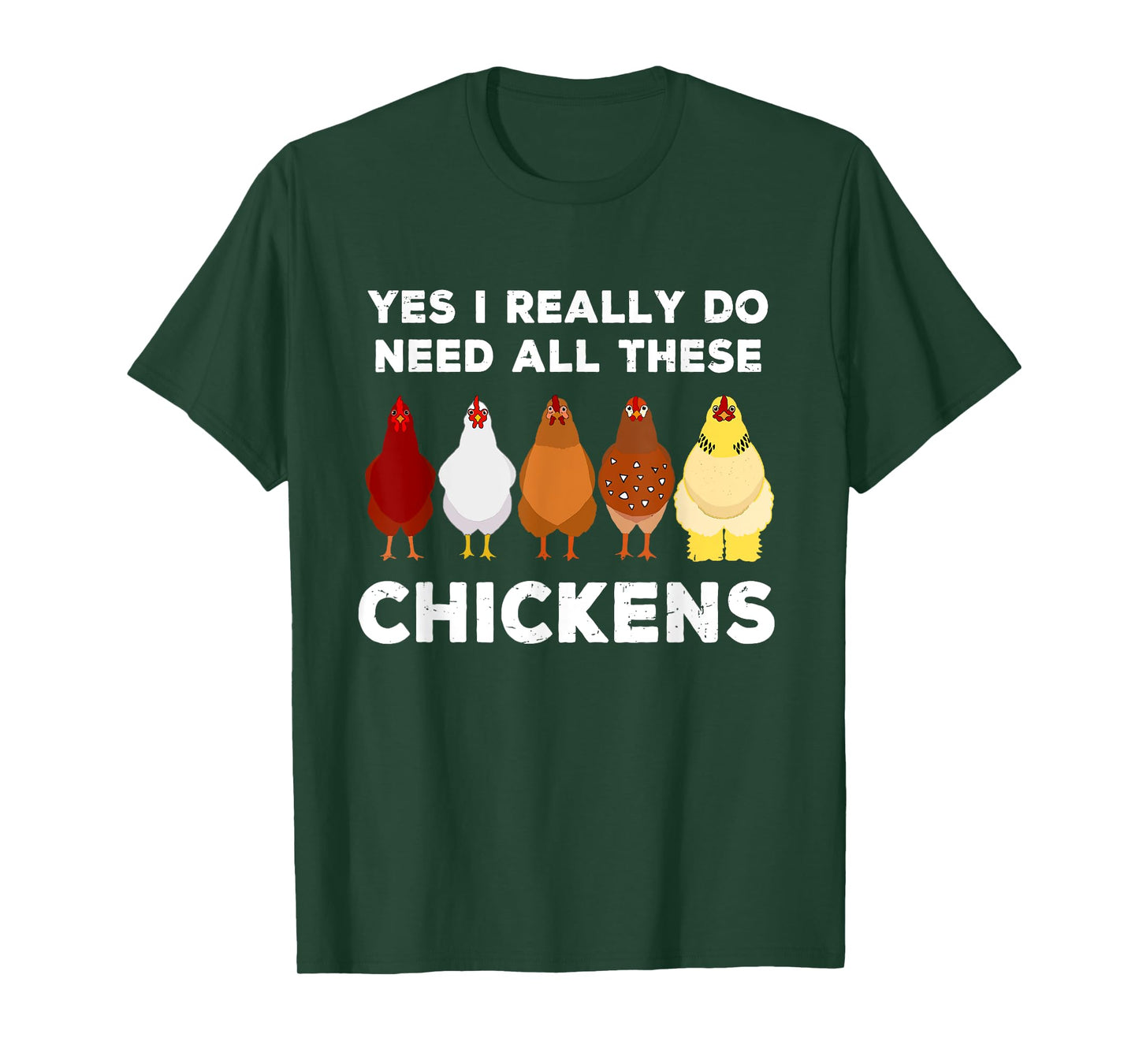 Yes I Really Do Need All These Chickens Funny Farmer Farming T-Shirt