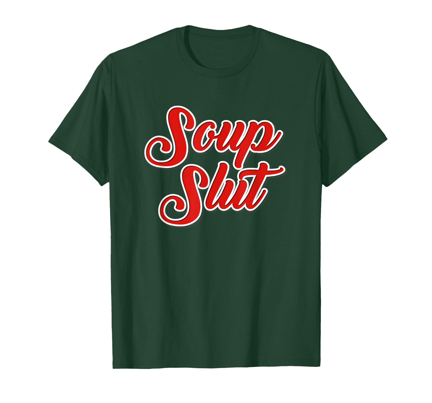 Dirty Sarcastic Soup Lover Graphic Funny Sayings Soup Slut T-Shirt
