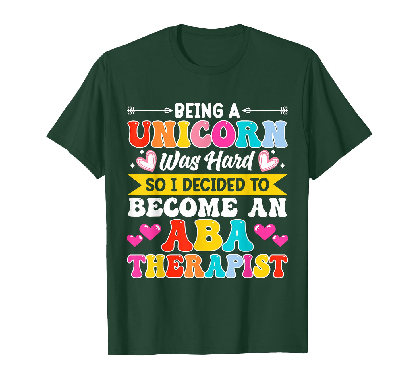Being A Unicorn Was Hard So I Decided To Become An ABA T-Shirt
