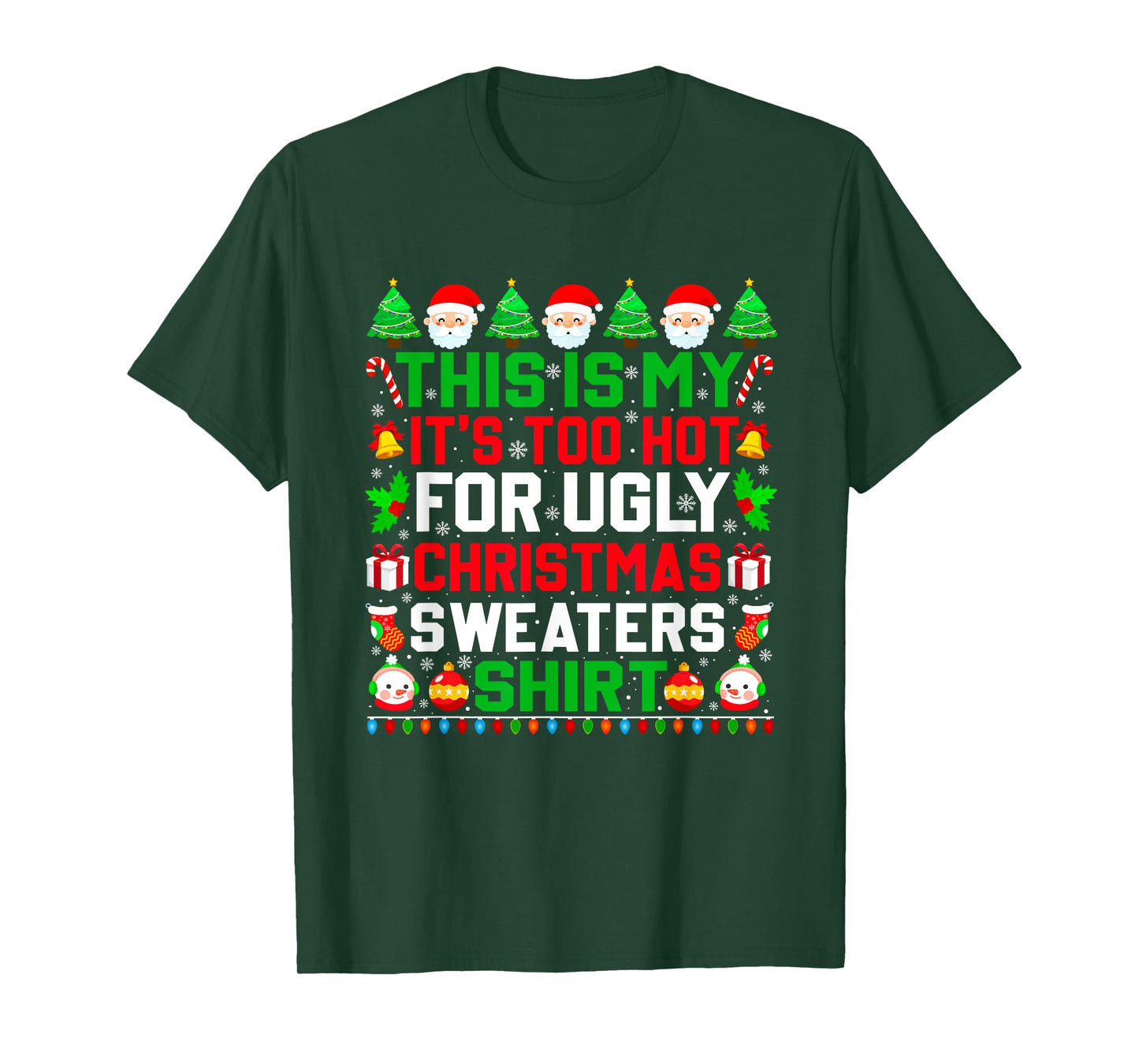 This Is My It's Too Hot For Ugly Christmas Sweater Xmas 2024 T-Shirt