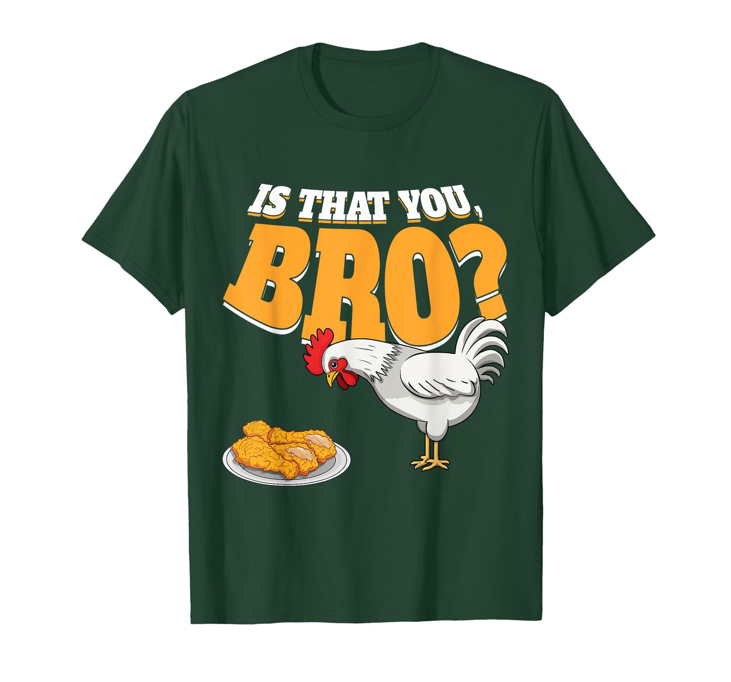 Is That You Bro Funny Chicken Nuggets Fried Chicken T-Shirt