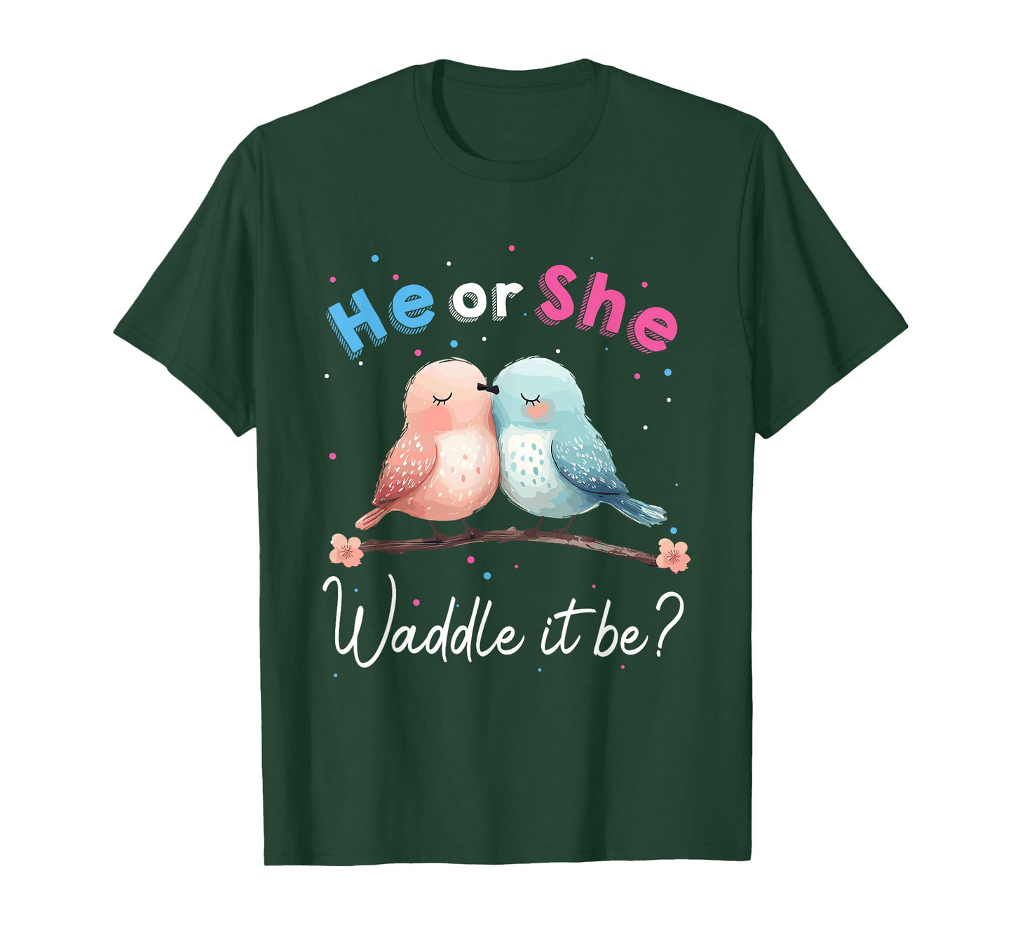 He or She Waddle It Be Gender Reveal Decorations birds T-Shirt