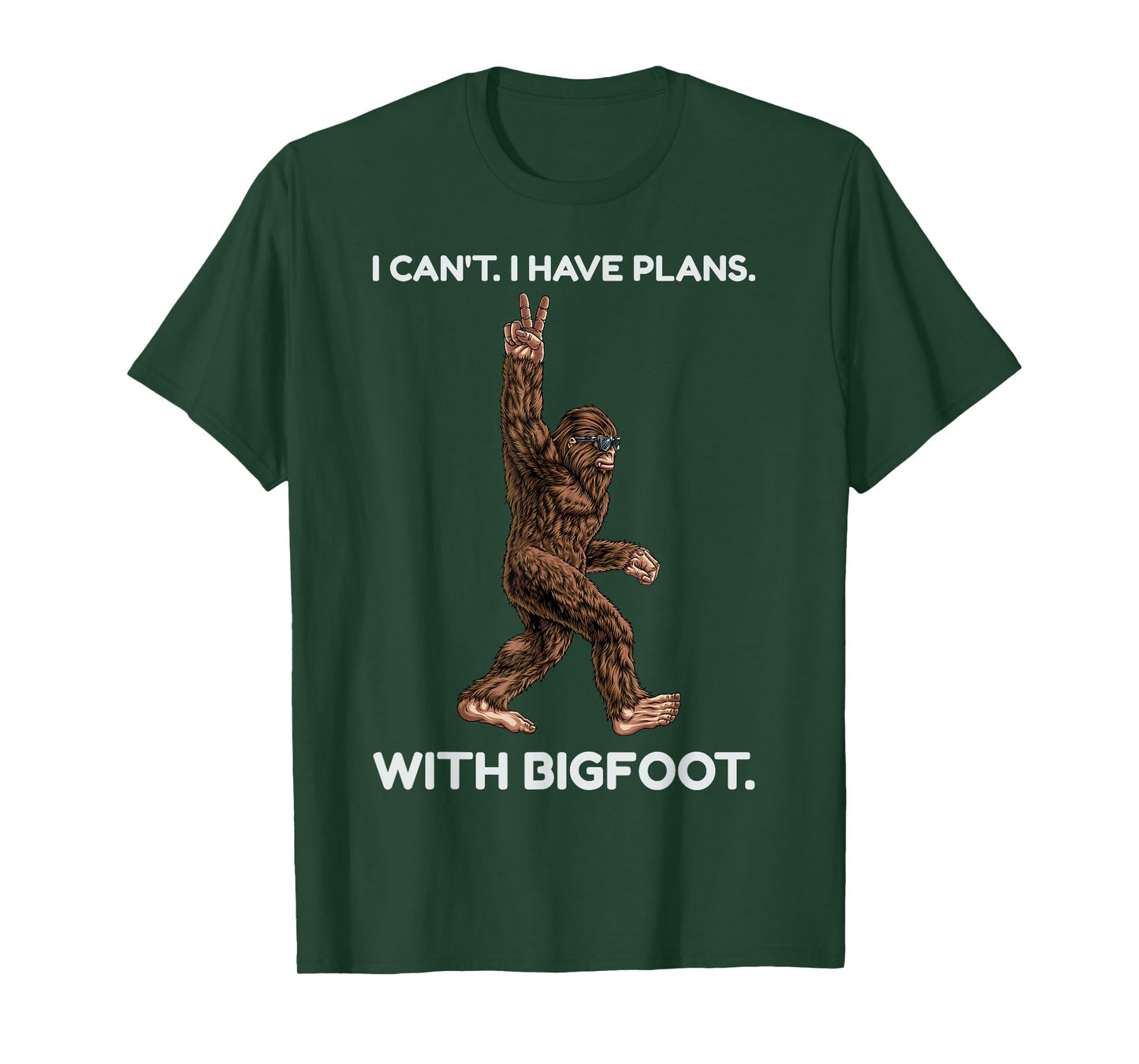 I Can't I Have Plans with Bigfoot Funny Sasquatch Big Foot T-Shirt