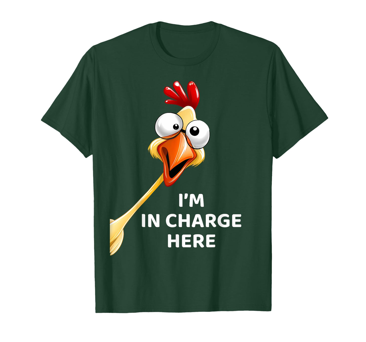 Funny Chicken I'm In Charge Here Fowl Humor T-Shirt