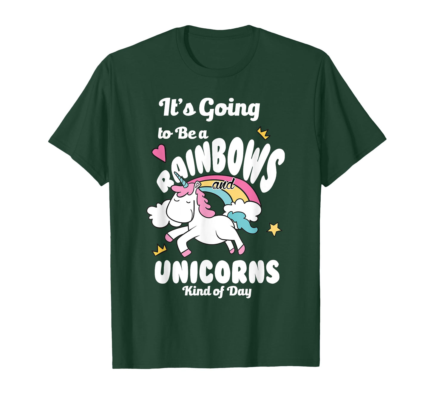 It's Going To Be A Rainbows And Unicorns Kind Of Day Happy T-Shirt