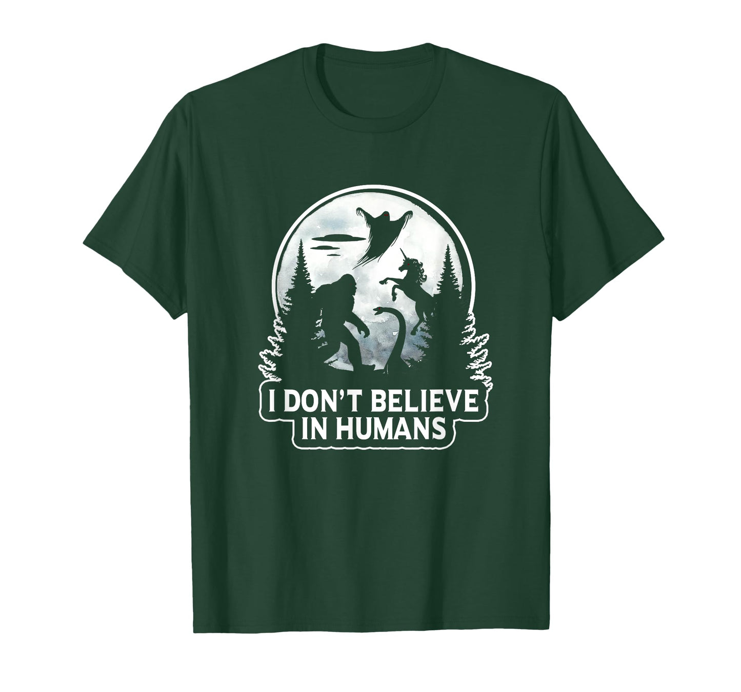 I Don't Believe In Humans T Shirt Bigfoot UFO Alien Unicorn T-Shirt