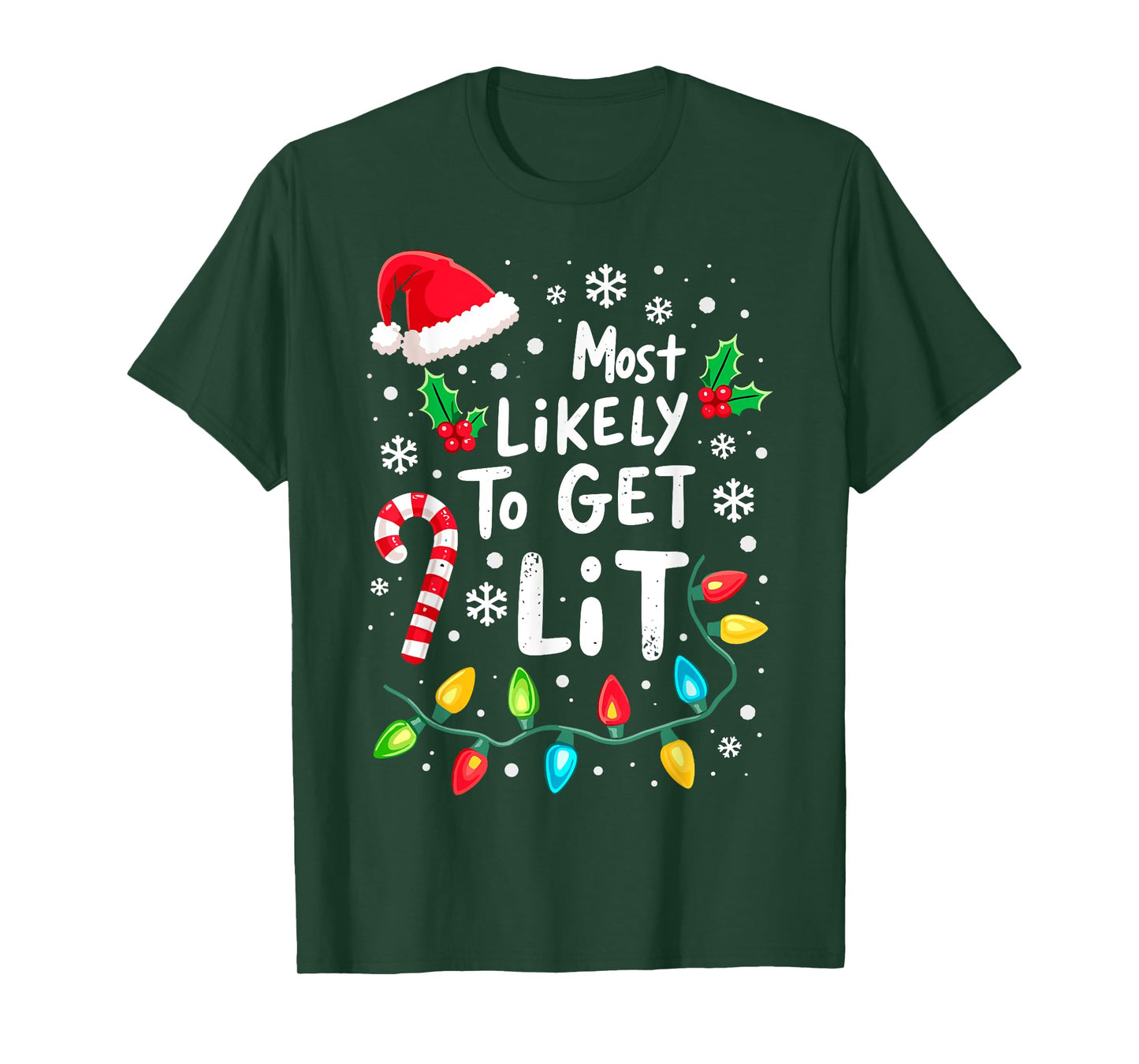 Most Likely to Get Lit Christmas Lights Xmas Humor T-Shirt
