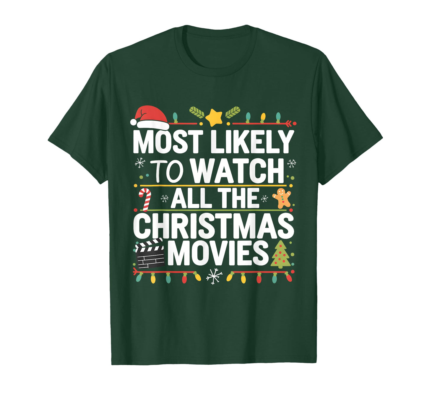 Most Likely To Watch All The Christmas Movies Matching Xmas T-Shirt