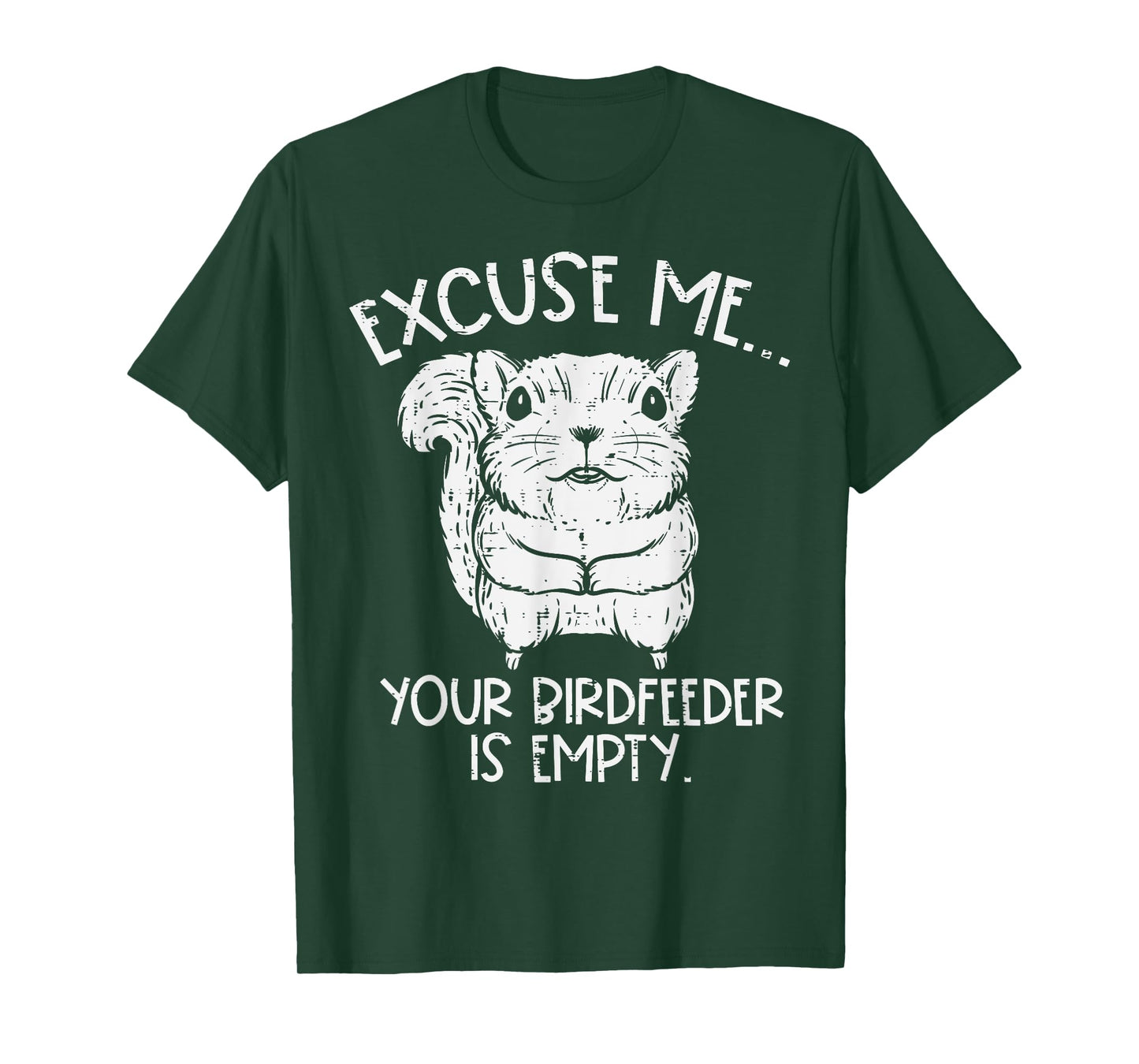 Squirrel Excuse Me Birdfeeder Empty Funny Men Kids Women T-Shirt