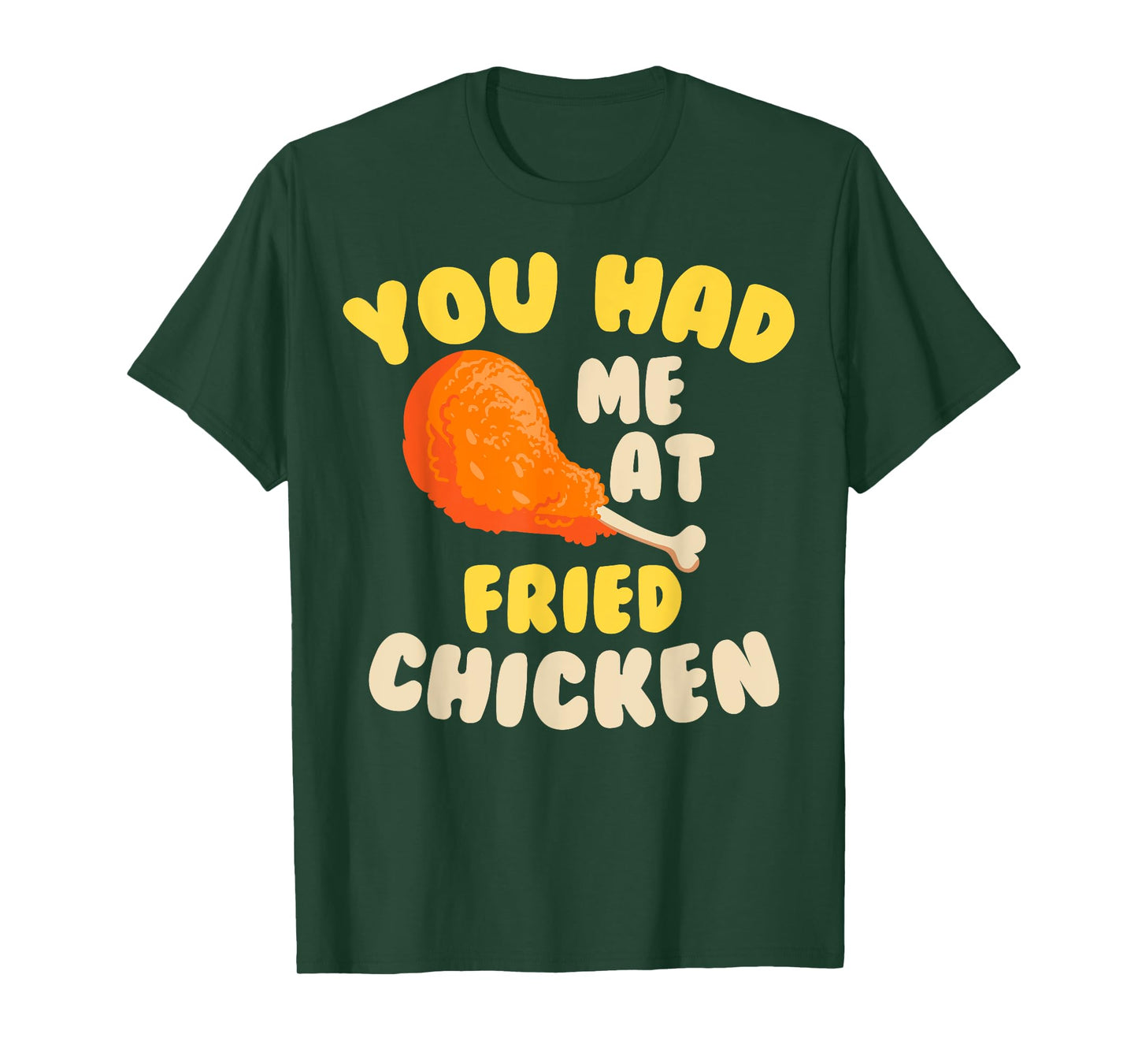 Funny Fried Chicken Gift Cool You Had me At Fried Chicken T-Shirt