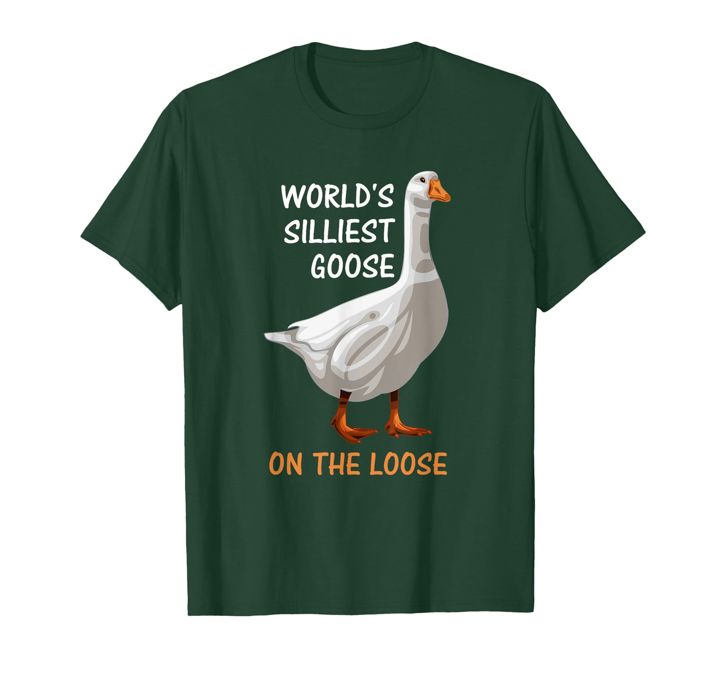 World's Silliest Goose On The Loose Funny Silly T-Shirt