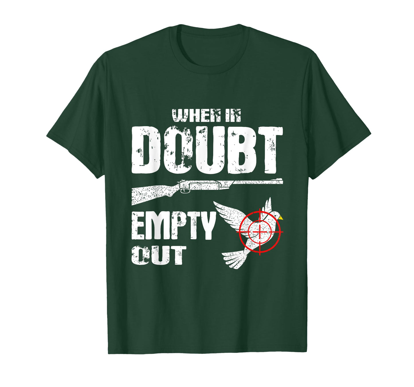 Funny Dove Hunter When In Doubt Empty Out Dove Hunting Bird T-Shirt