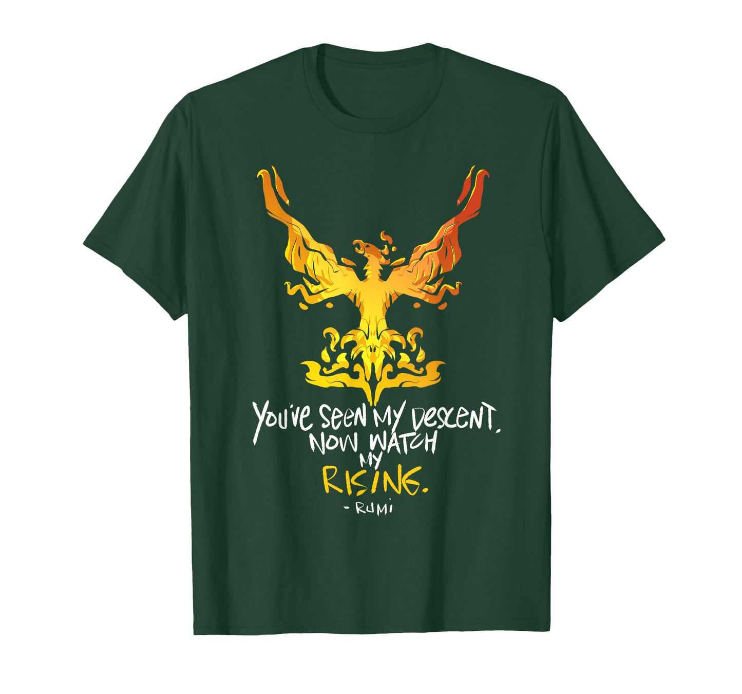You've Seen My Descent, Now Watch My Rising - Rumi Quote T-Shirt