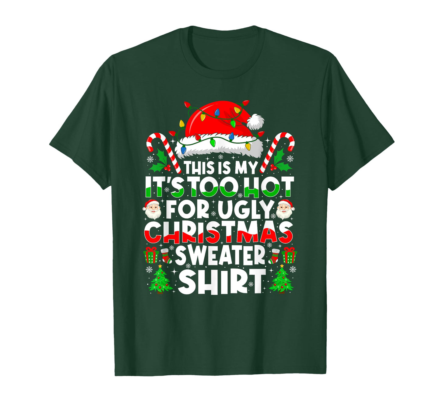 Too Hot Ugly Christmas Sweaters Funny Xmas Men Women Family T-Shirt