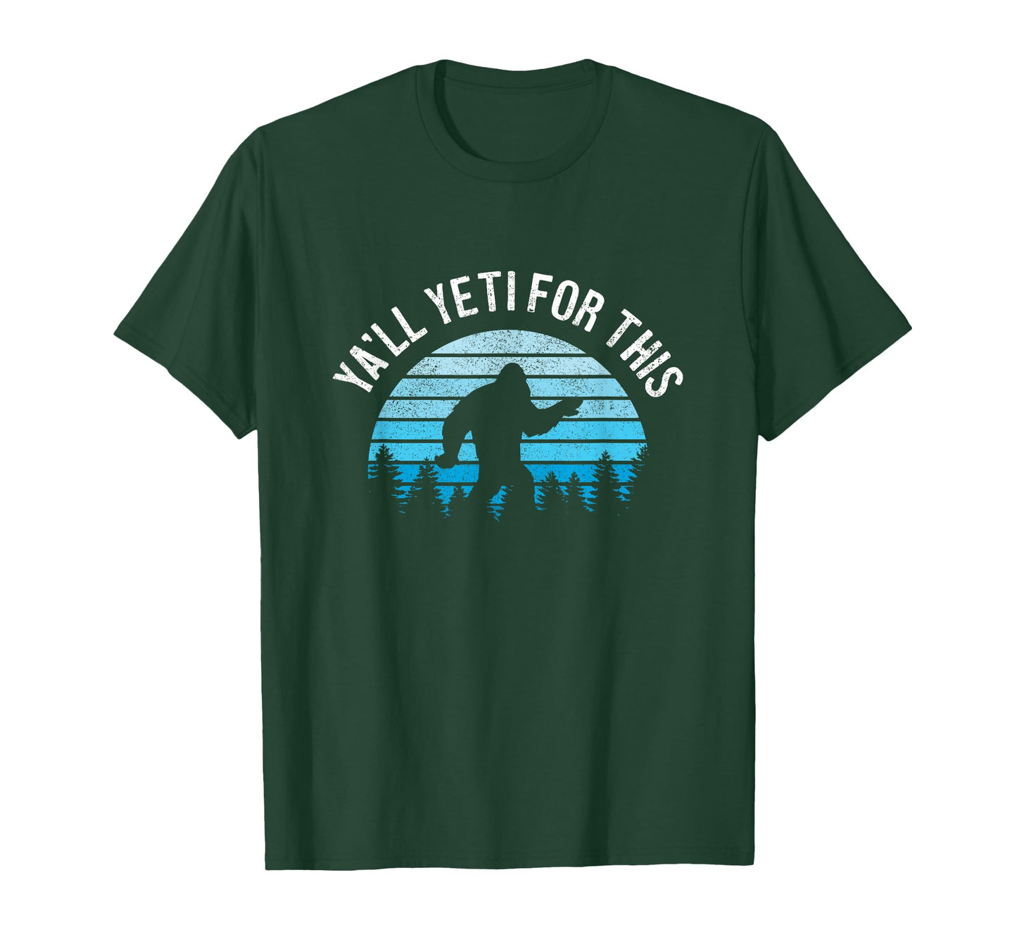 Yeti For This Funny Bigfoot Sasquatch T-Shirt