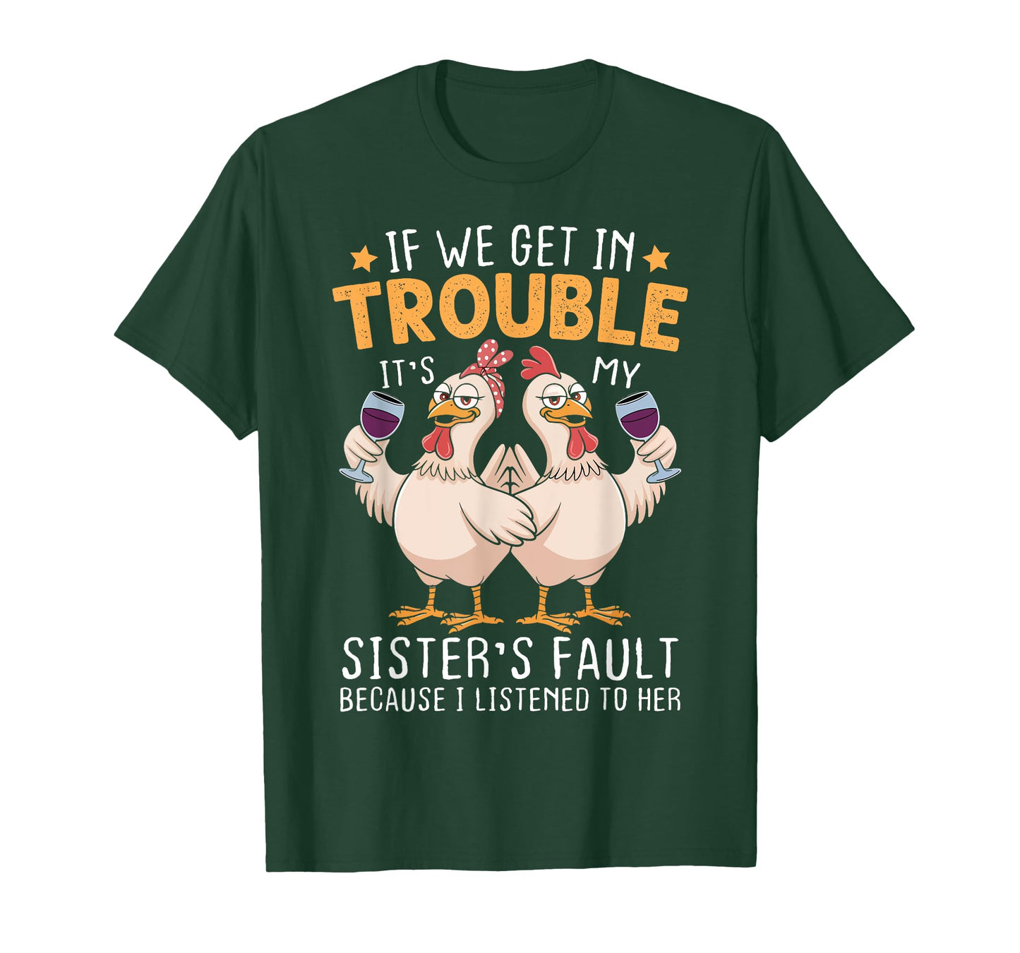 If We Get In Trouble It's My Sister's Fault Chicken Fun T-Shirt