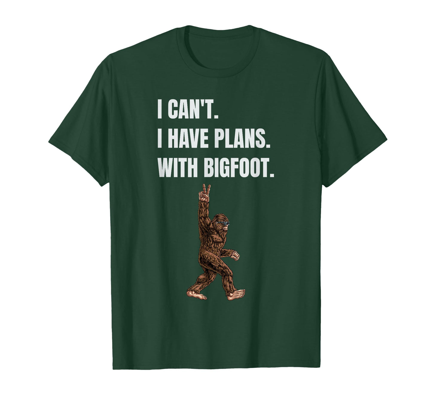 I Can't I have Plans With Bigfoot Funny Sasquatch Big Foot T-Shirt