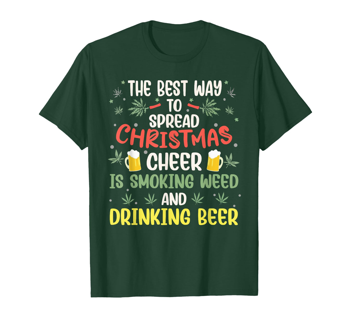 The Best Way to Spread Christmas Cheer Weed & Beer Xmas Elf T-Shirt