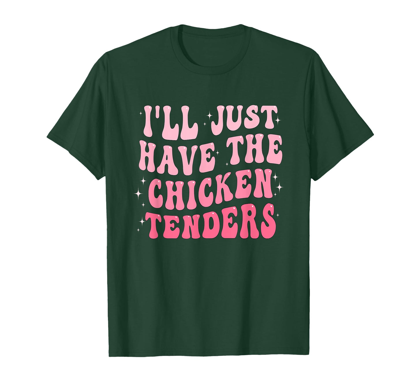Groovy I'll Just Have The Chicken Tenders T-Shirt