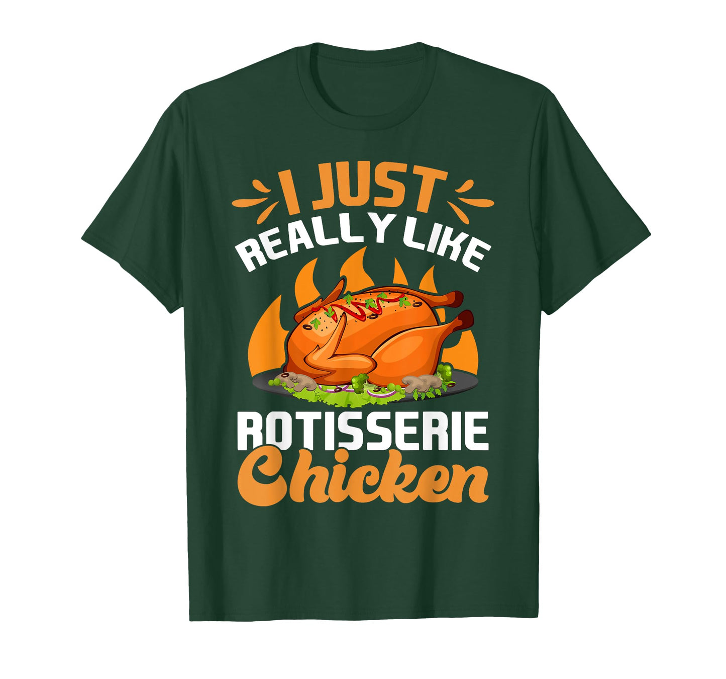 I Just Really Like Rotisserie Chicken Food T-Shirt