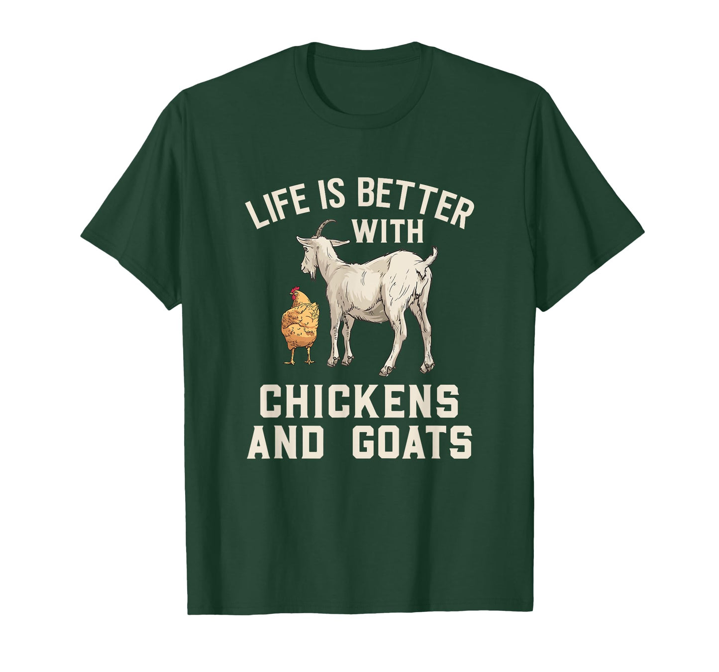 Life Is Better With Chickens And Goats Funny Goat Farmer T-Shirt