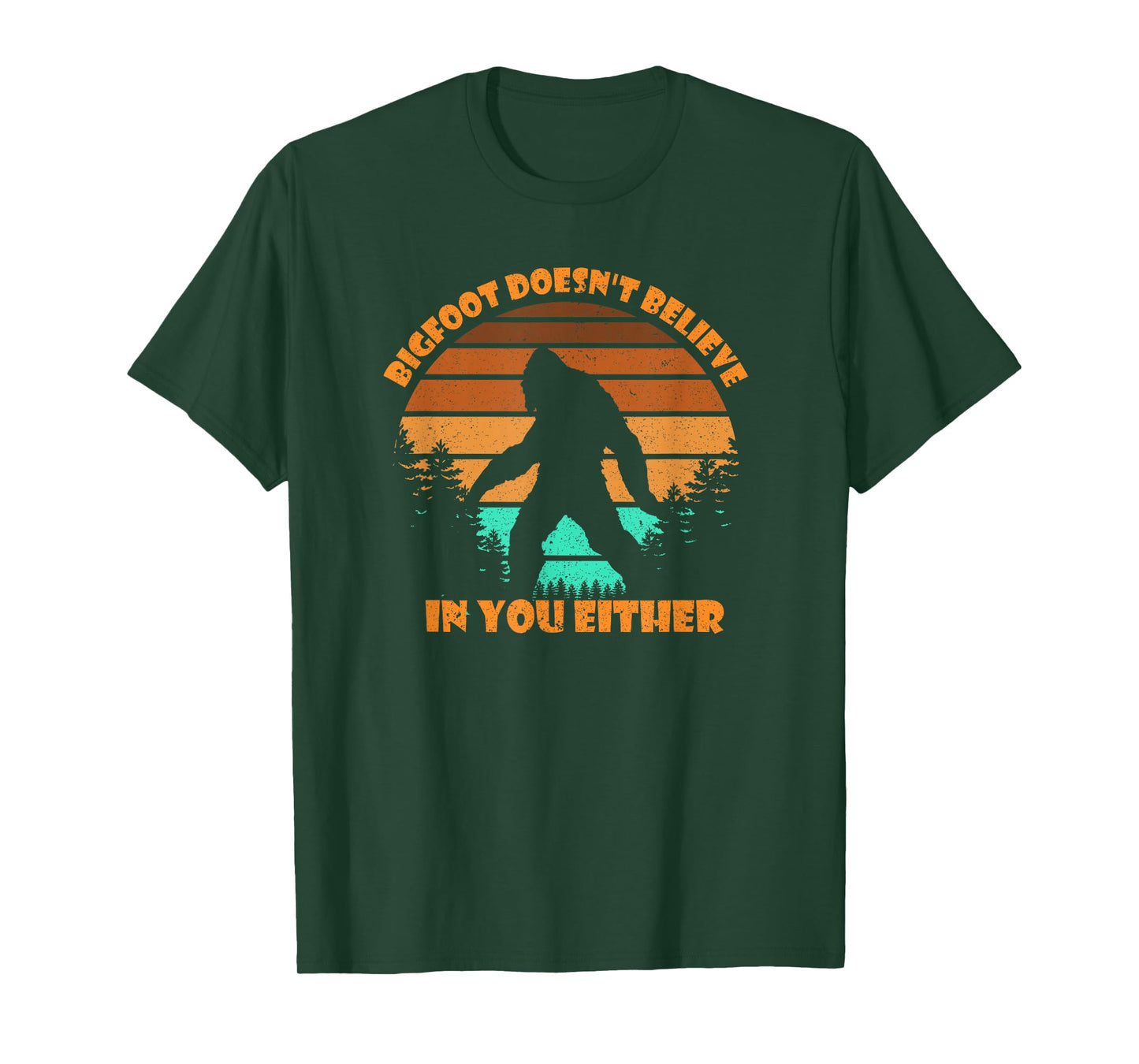 Retro Bigfoot Doesn't Believe In You Either Shirt Sasquatch T-Shirt