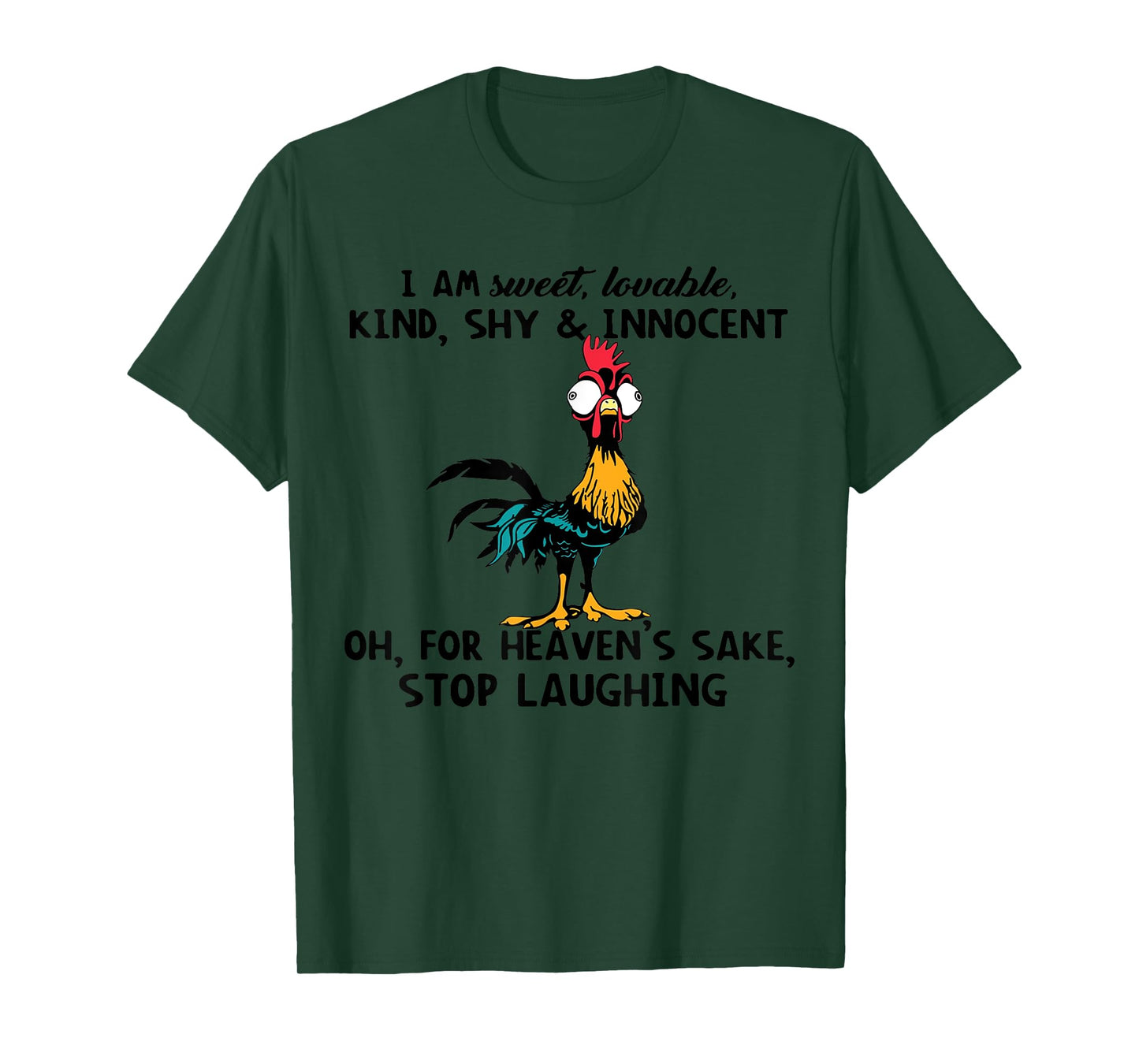 Chicken I Am Sweet Lovable Kind Shy Innocent Oh T-Shirt
