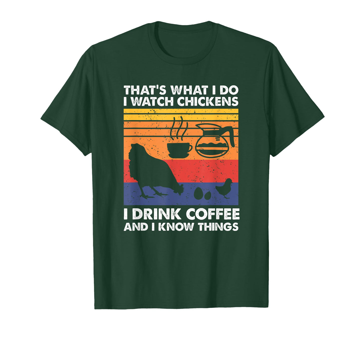 I Watch Chickens I Drink Coffee & I Know Things T-Shirt