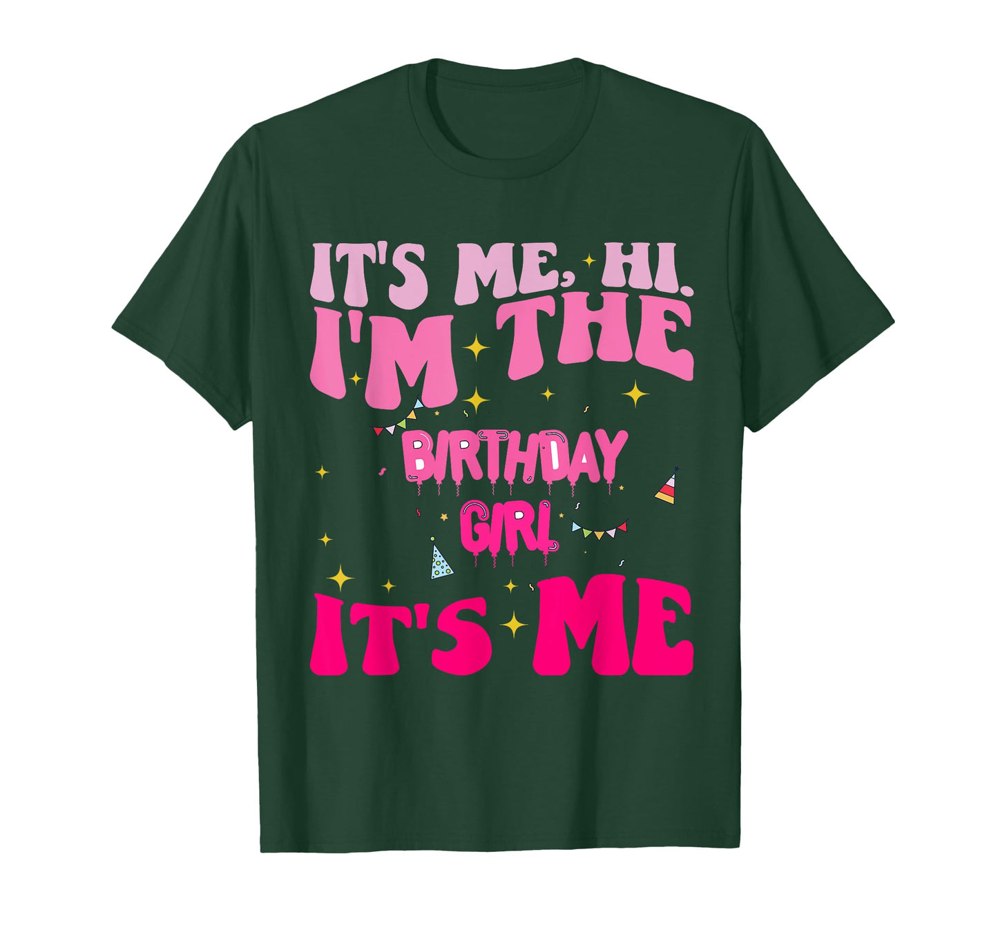 Its Me Hi I'm The Birthday Girl Its Me Birthday Party Girls T-Shirt