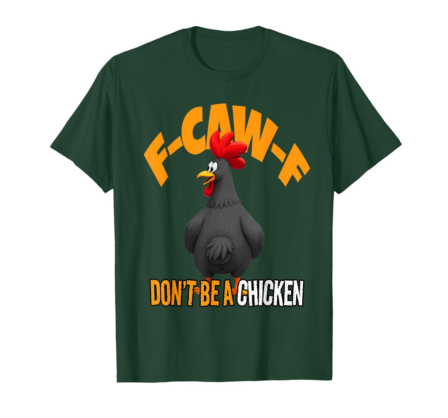Funny F-Caw-F Don't Be A Chicken FCAWF Black Rooster T-Shirt