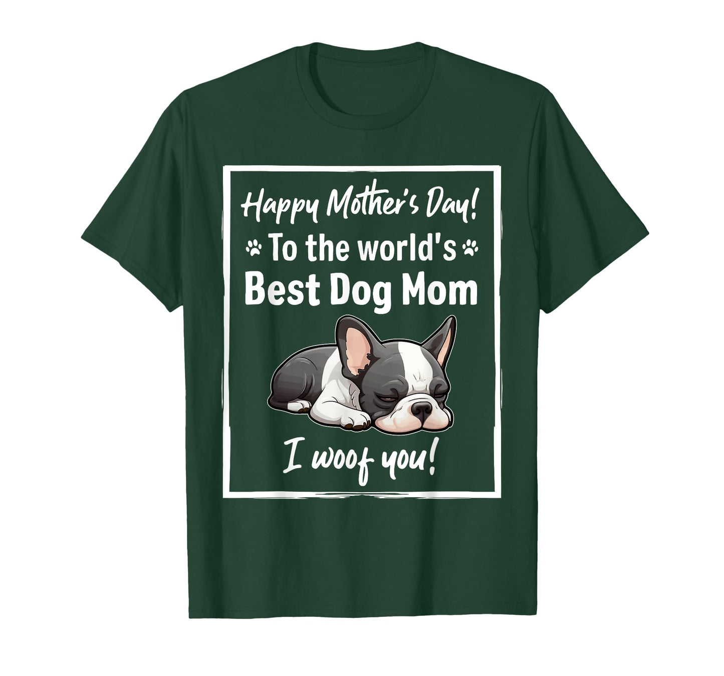 Happy Mother's Day Best Dog Mom I Wooof You Frenchie T-Shirt