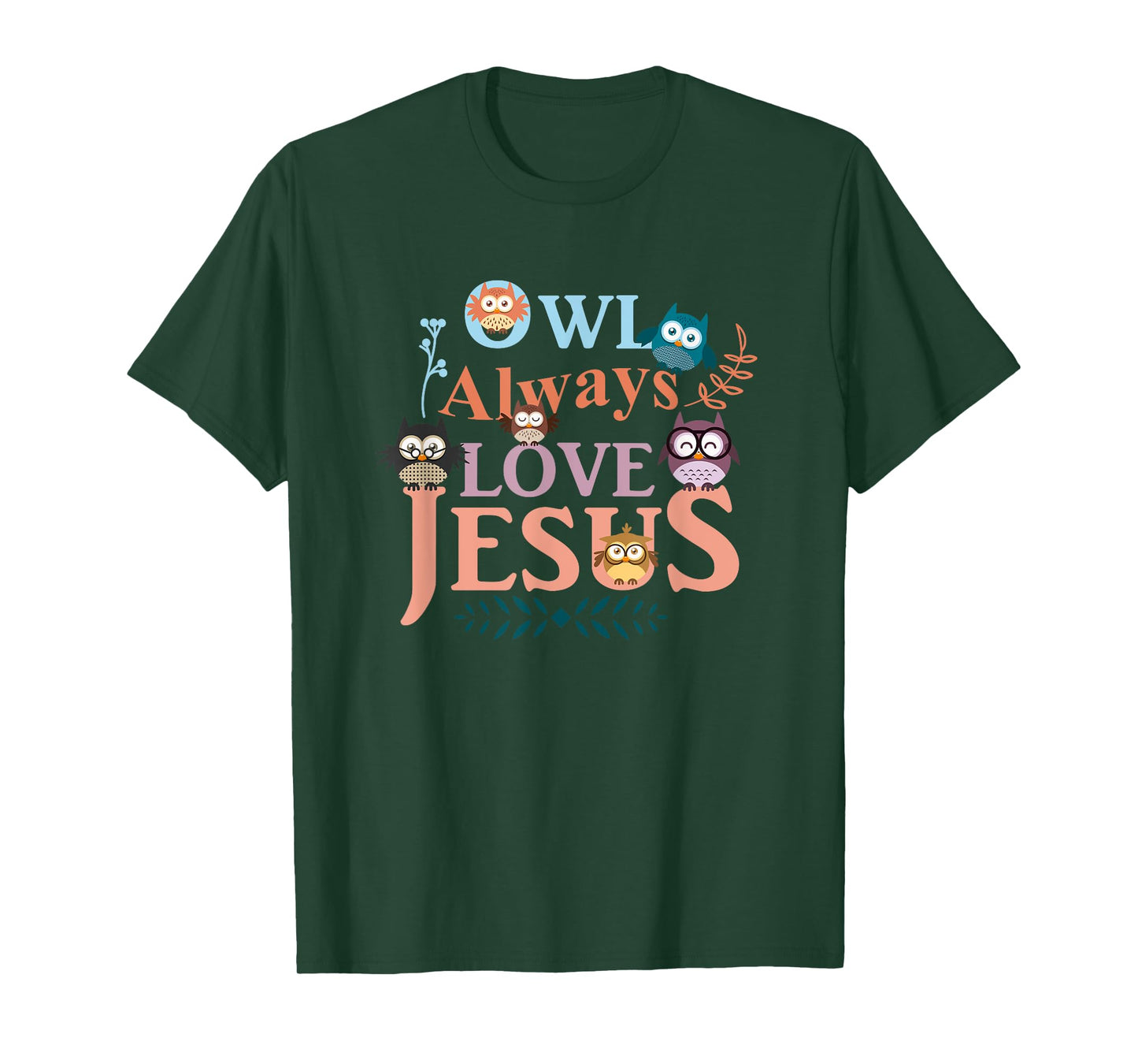 Funny Christian Tees: Owl Always Love Jesus T-Shirt T-Shirt