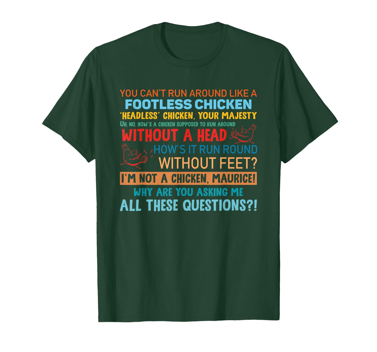Quote Footless Chicken Without A Head Maurice Joke T-Shirt