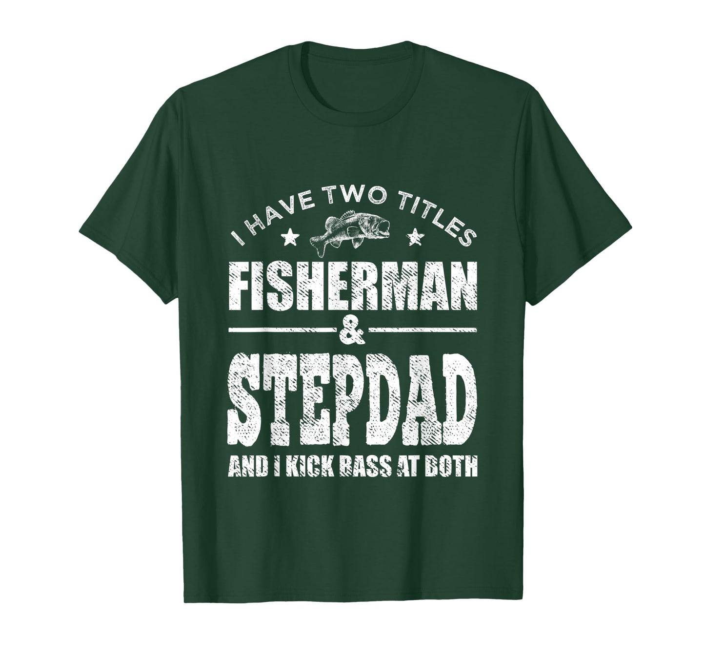 Mens I Have Two Titles Fisherman Stepdad Bass Fishing Fathers Day T-Shirt