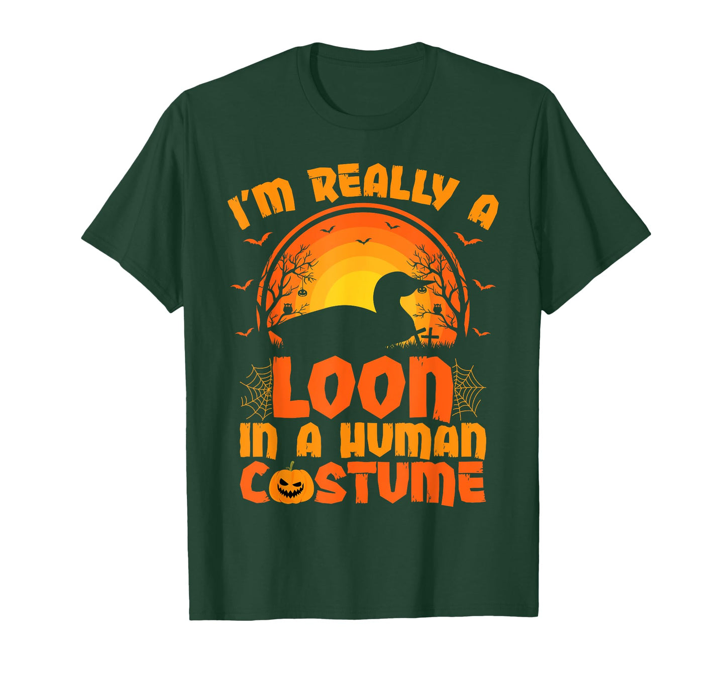 I'm Really A Loon In A Human Costume Loon Halloween T-Shirt
