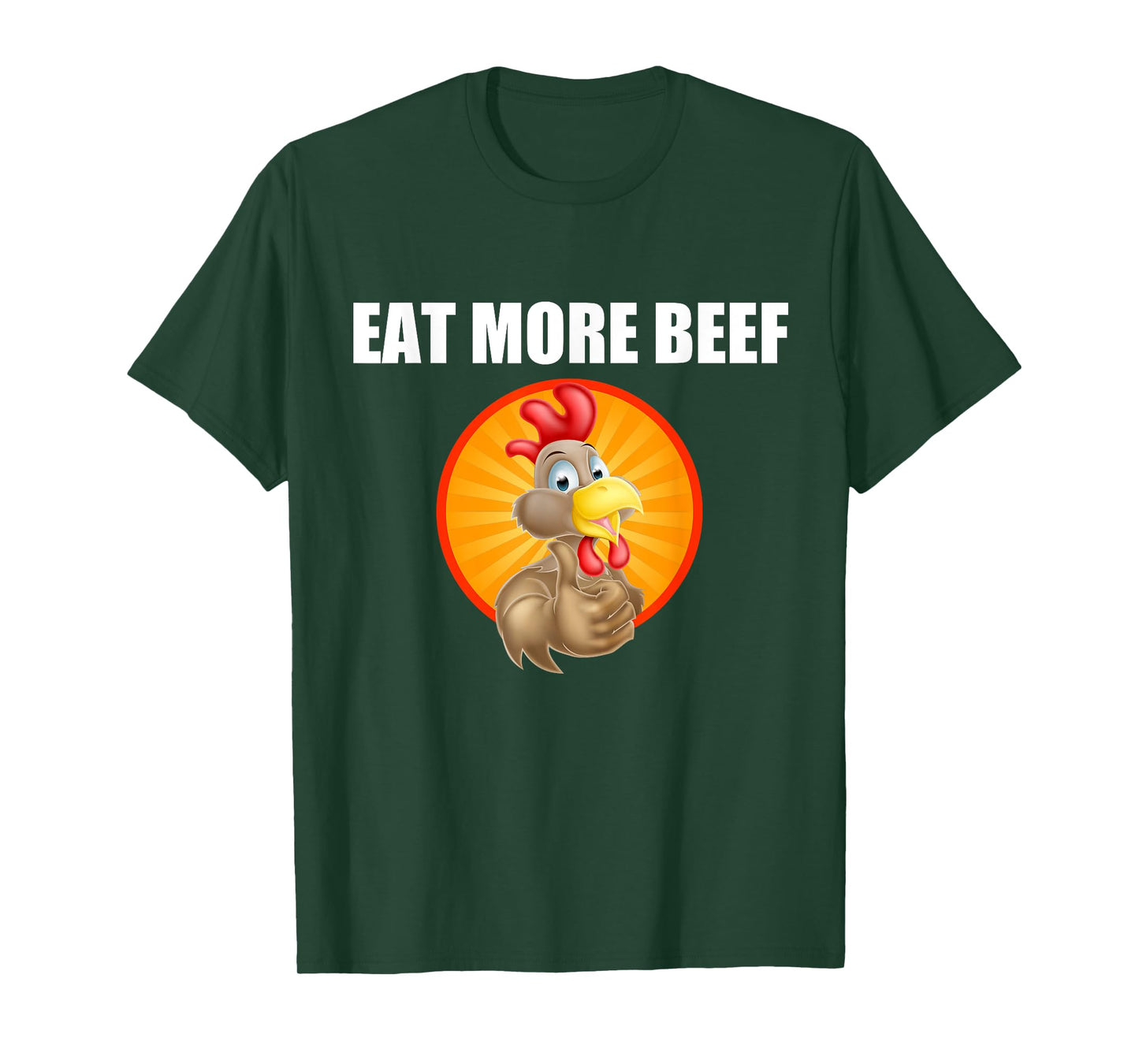 Eat More Beef - Funky Chicken Say's So - Beef Eaters T-Shirt