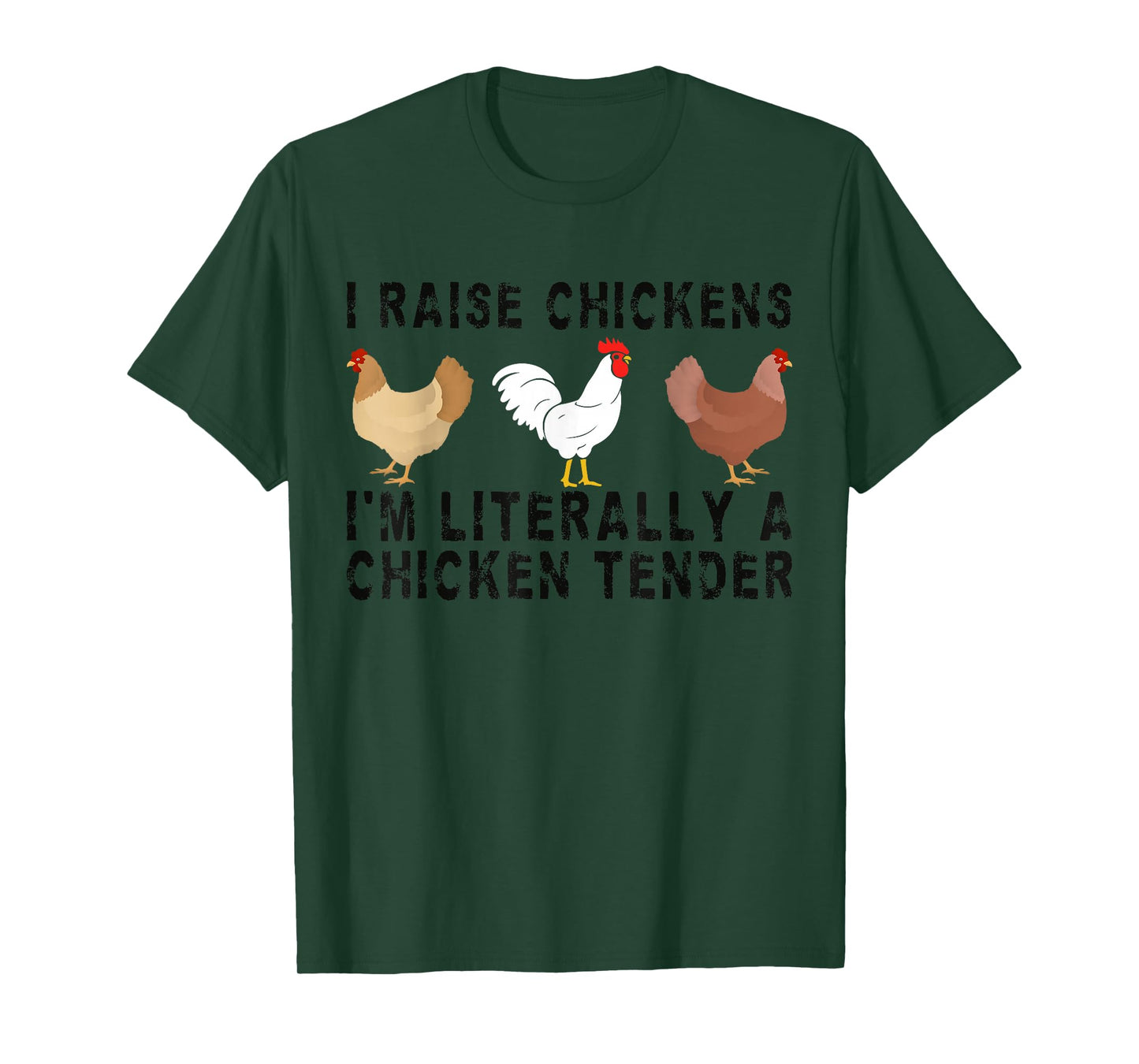 I Raise Chickens I'm Literally A Chicken Tender T-Shirt