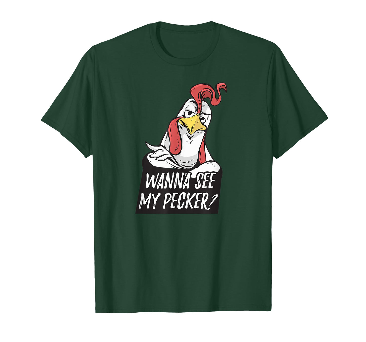 Want to see my pecker – Funny chicken farmer chicken lover T-Shirt