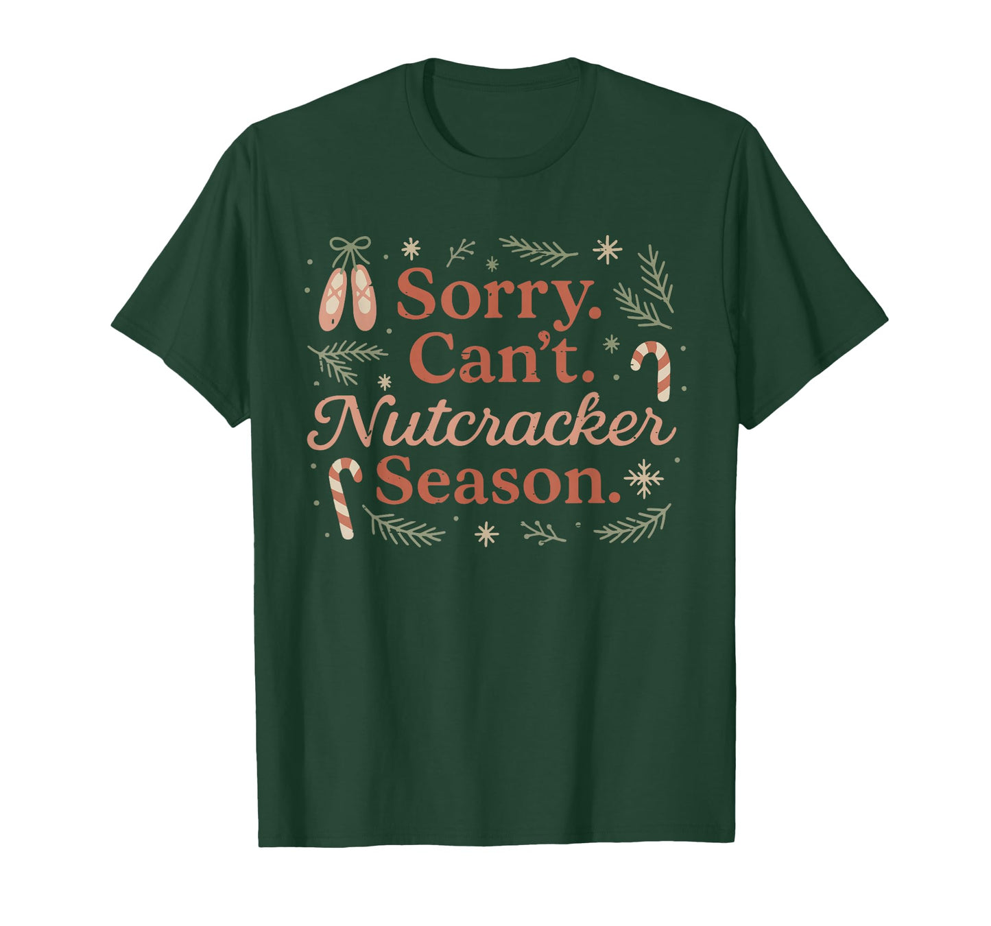Retro Sorry Can't Nutcracker Season Funny Christmas Holiday T-Shirt