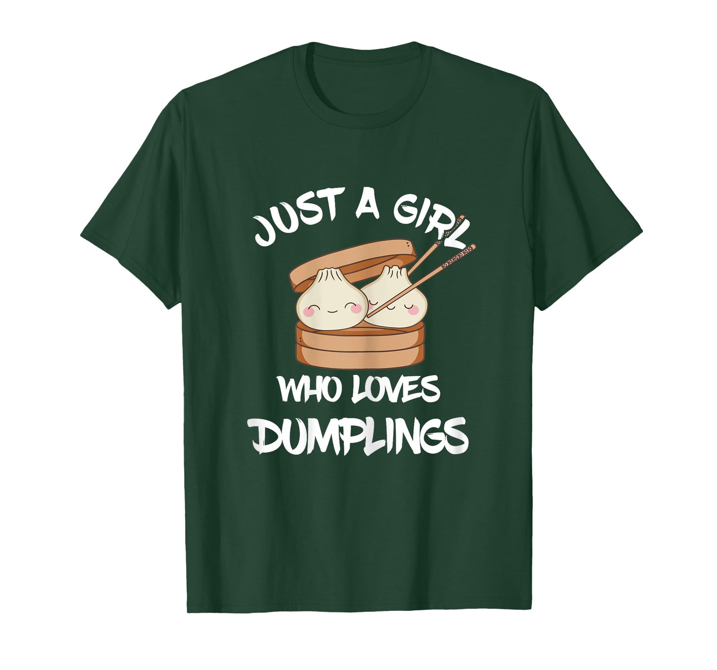 Dim Sum Just A Girl Foodie Asian Food Dumpling Lover T-Shirt