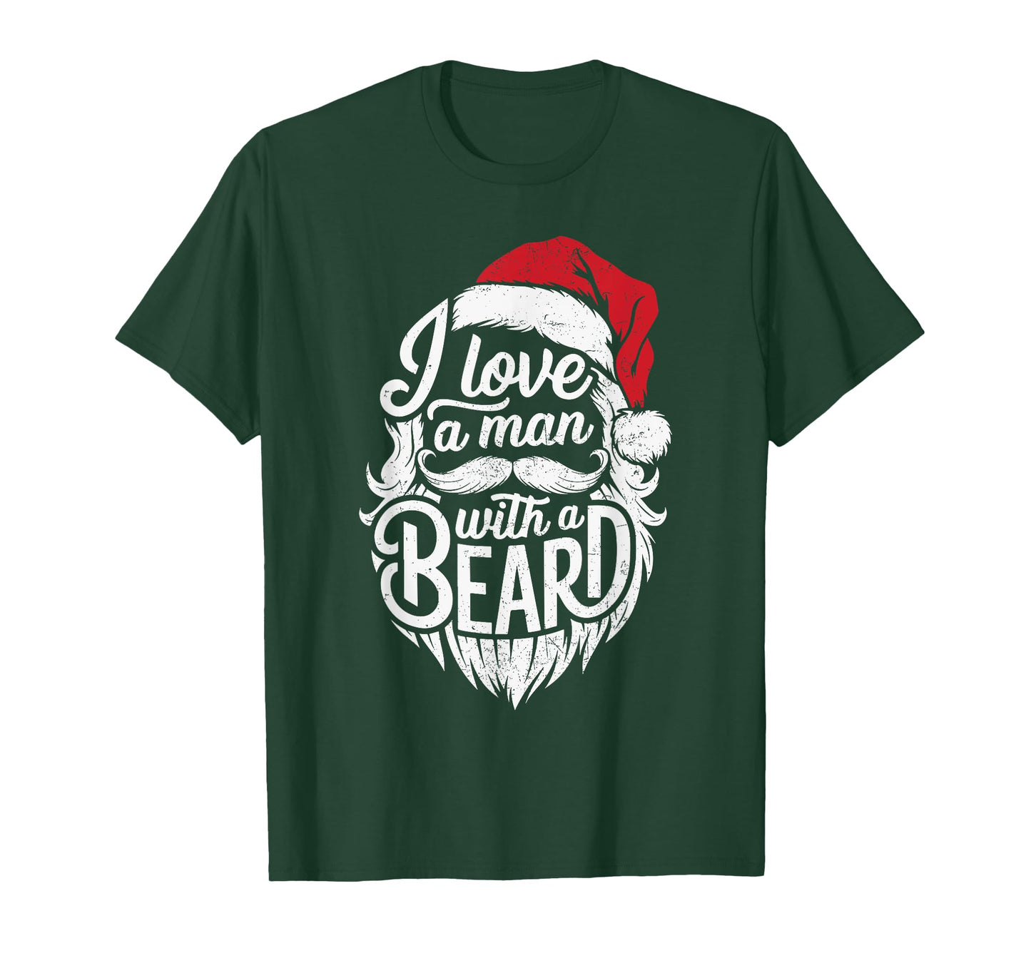 Christmas I Love A Man With A Beard Funny Santa Claus Grunge T-Shirt