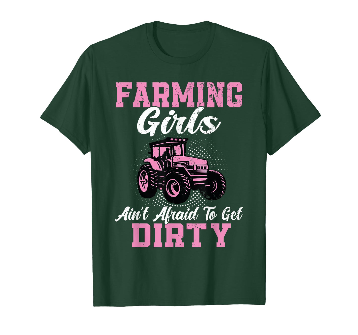 Farm Girls Aren't Afraid to Get Dirty Funny Farming Tractor T-Shirt