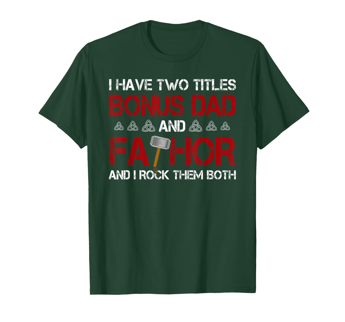 I have two titles Bonus Dad and Fathor Bonus-father Gift T-Shirt