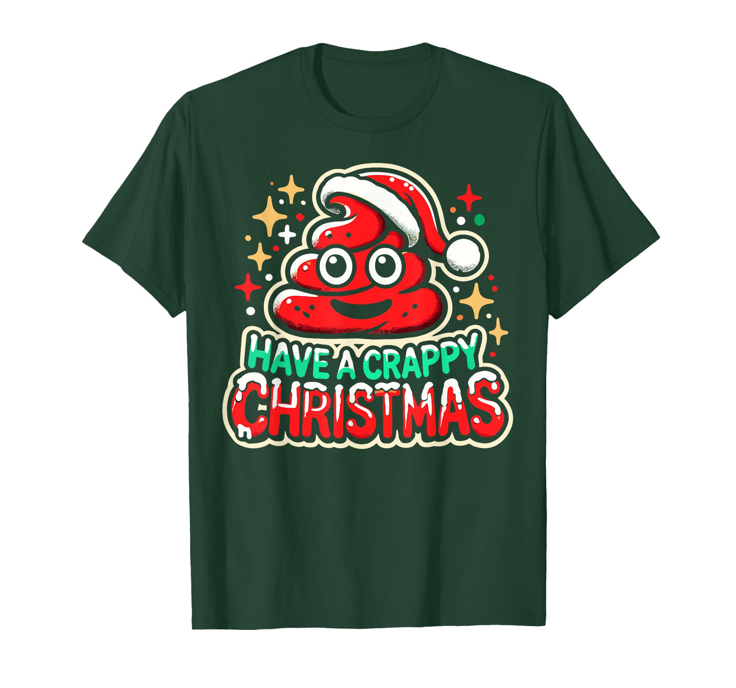 Have a Crappy Christmas - Humor Christmas Poop Women Men T-Shirt