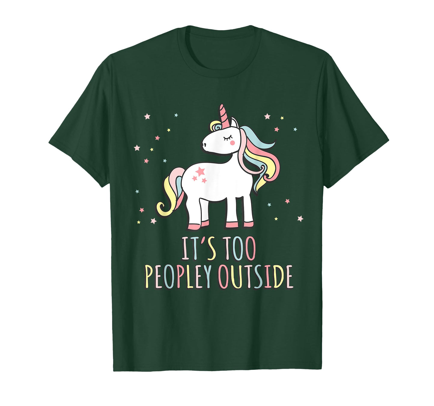 It's Too Peopley Outside Unicorn T-Shirt T-Shirt