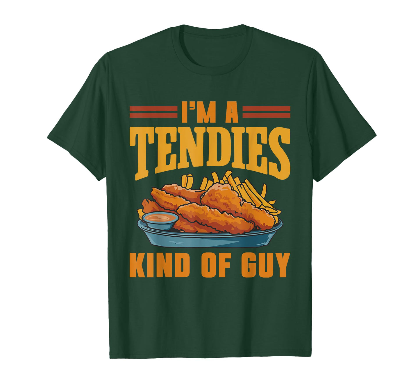 Chicken Tender I'm A Tendies Kind Of Guy T-Shirt