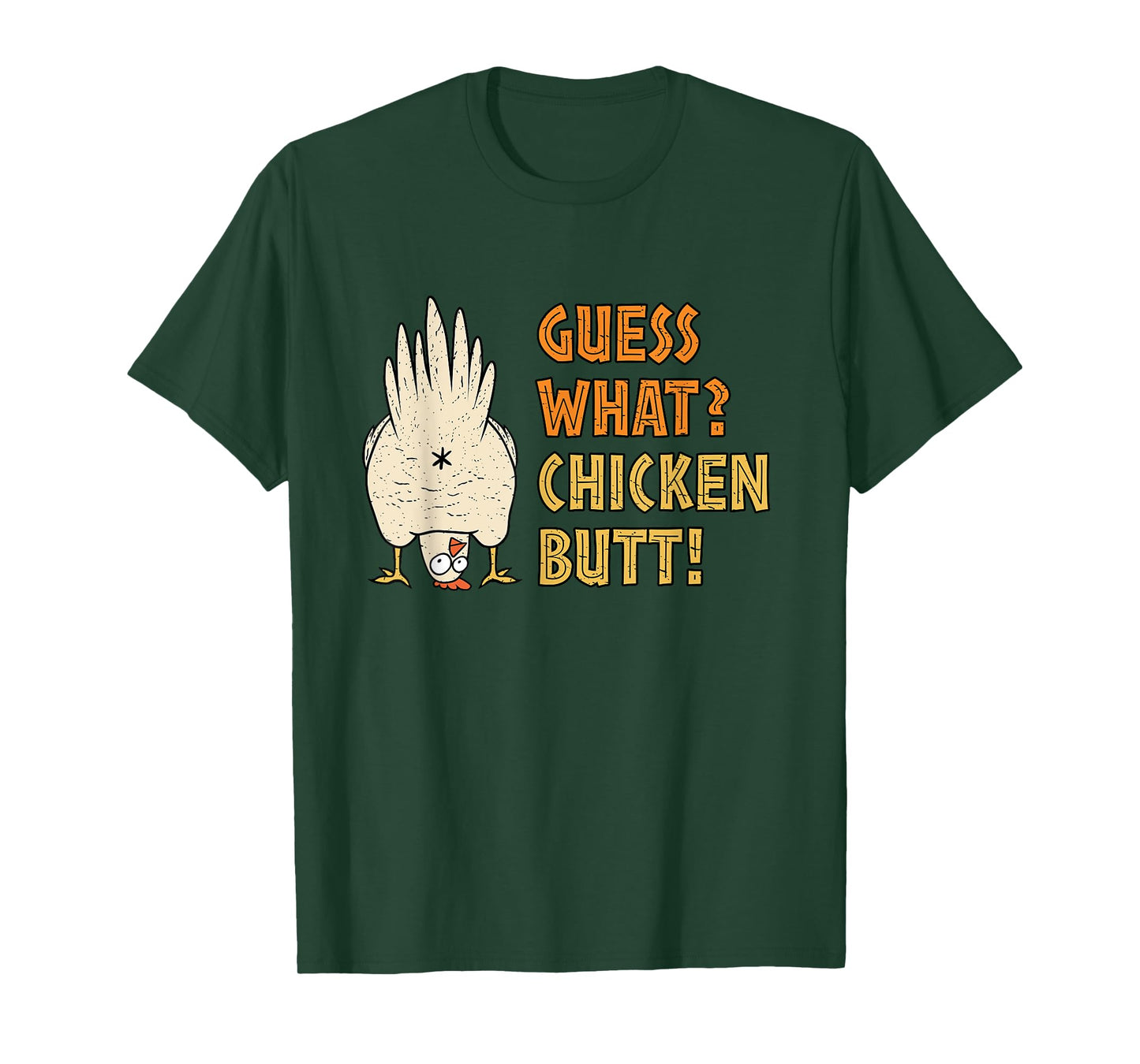 Guess What? Chicken Butt! Funny T-Shirt